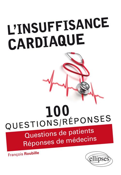 L'Insuffisance Cardiaque en 100 Questions/Réponses