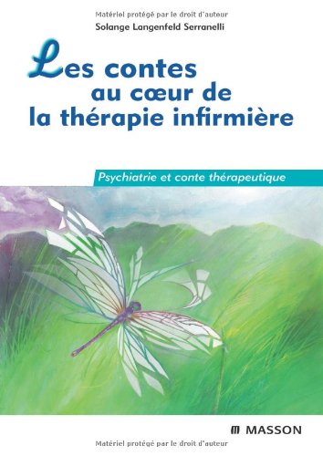 Les contes au coeur de la thérapie infirmière: Psychiatrie et conte thérapeutique