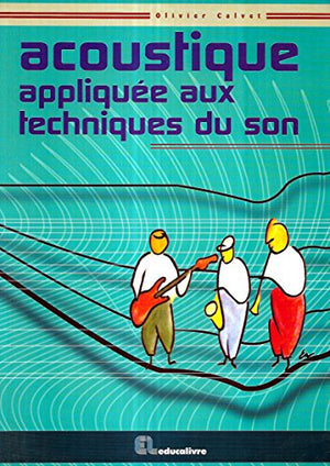 Acoustique appliquée aux techniques du son: BTS des métiers de l'Audiovisuel