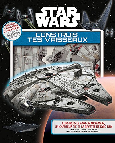 STAR WARS - Construis tes vaisseaux
