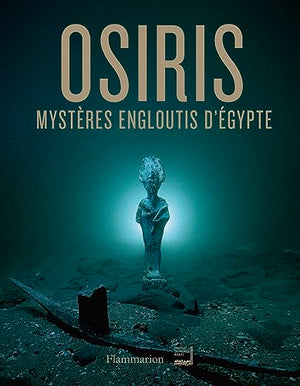 Osiris - Mystères engloutis d'Egypte