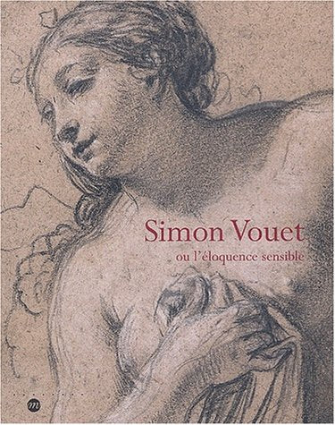 Simonet Vouet ou l'éloquence sensible. Dessins de la Staatsbibliothek de Munich