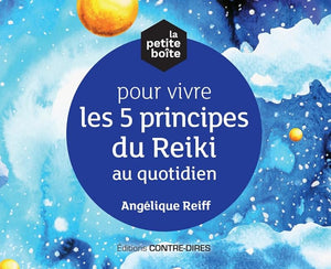 La petite boîte pour vivre les 5 principes du reiki au quotidien