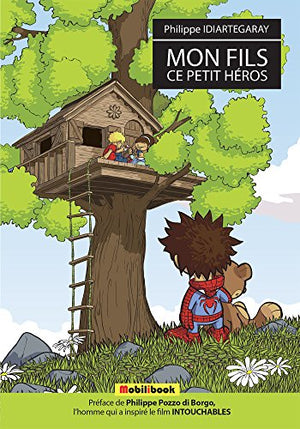 Mon fils, ce petit héros: 3e édition, revue et augmentée