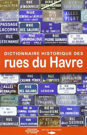 Dictionnaire Historique Rues Du Havre