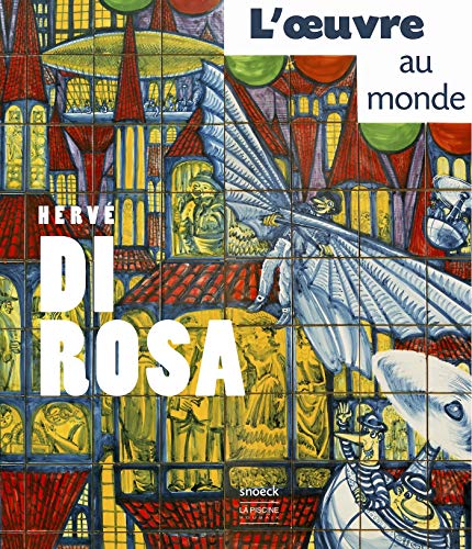 Hervé Di Rosa: L'oeuvre au monde