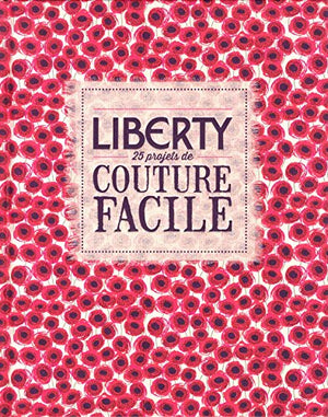 Liberty - 25 projets de couture facile