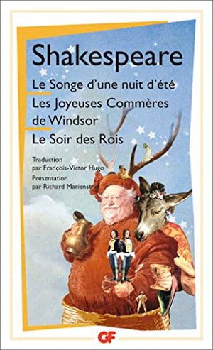 Le songe d'une nuit d'été ; Les joyeuses commères de Windsor ; Le soir des rois