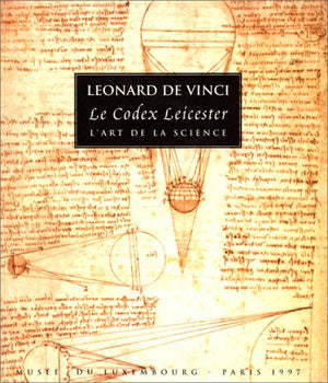 Le Codex Leicester - L'Art de la Science