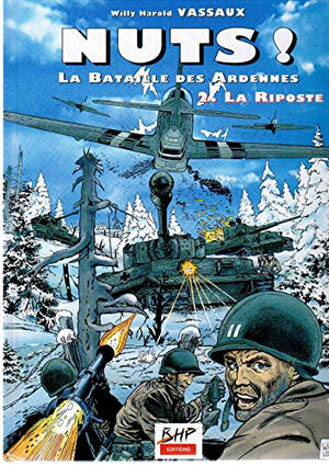 Nuts ! La Bataille des Ardennes - Tome 2 : La Riposte