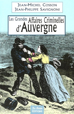 Les Grandes Affaires Criminelles d'Auvergne