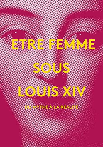 Etre femme sous Louis XIV