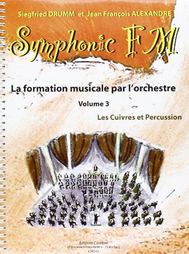 Symphonic fm vol.3 : eleve : cuivres et percussion --- formation musicale