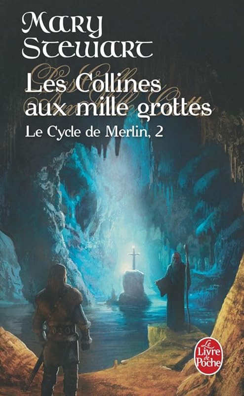 Les Collines aux mille grottes (Le Cycle de Merlin, Tome 2)