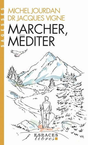 Marcher, méditer (Espaces Libres - Sagesses)