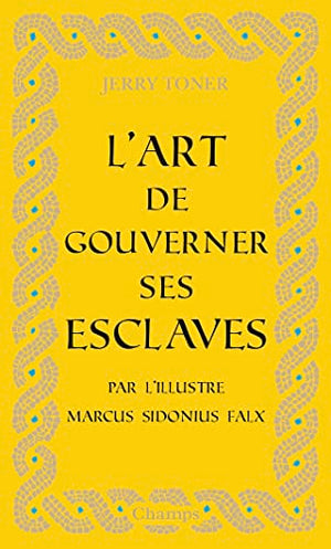 L'art de gouverner ses esclaves