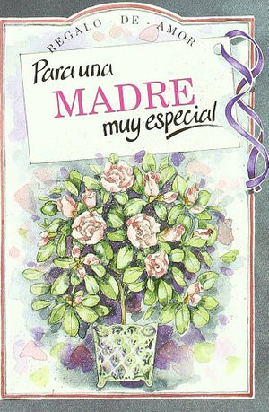 Para Una Madre Muy Especial (Serie Regalo de Amor)