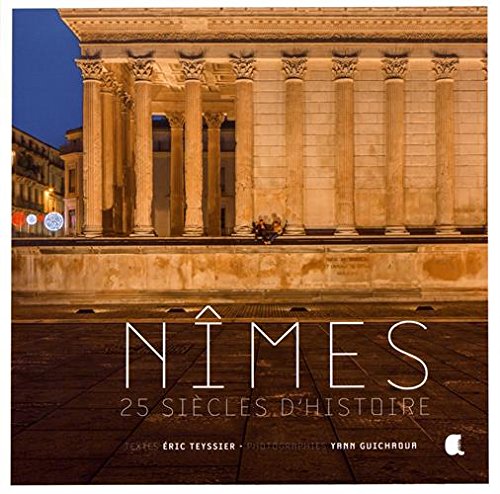 Nîmes: 25 siècles d'histoire