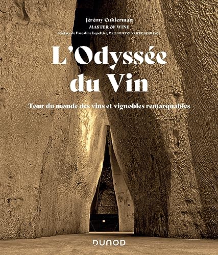 L'Odyssée du Vin: Tour du monde des vins et vignobles remarquables
