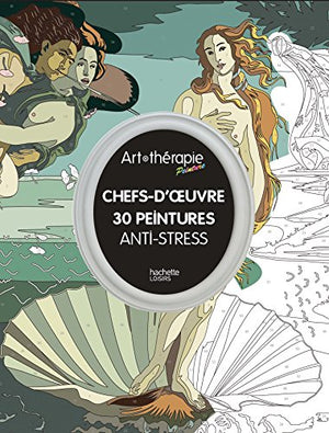 Chefs-d'oeuvre 30 peintures anti-stress