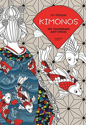 Kimonos: 100 coloriages anti-stress