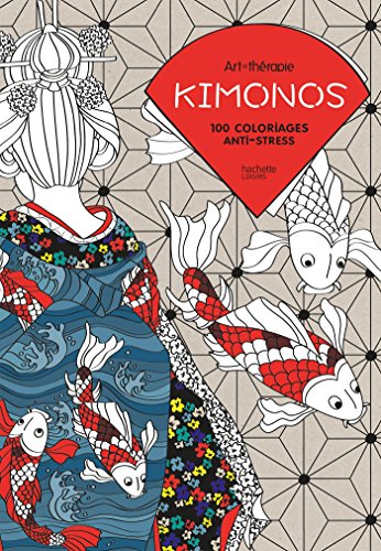 Kimonos: 100 coloriages anti-stress