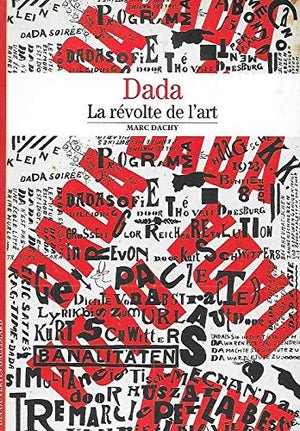 Dada: La révolte de l'art