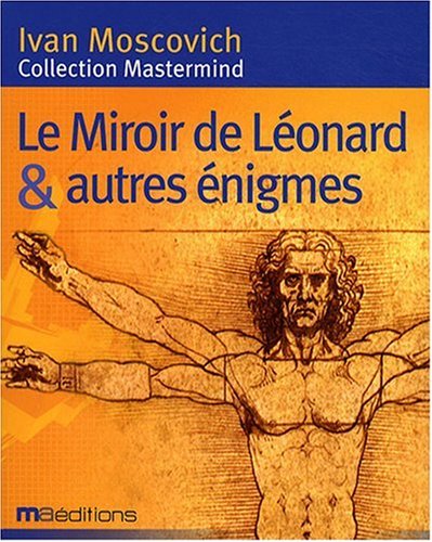 Le miroir de Léonard et Autres Enigmes (Jeux Logique)