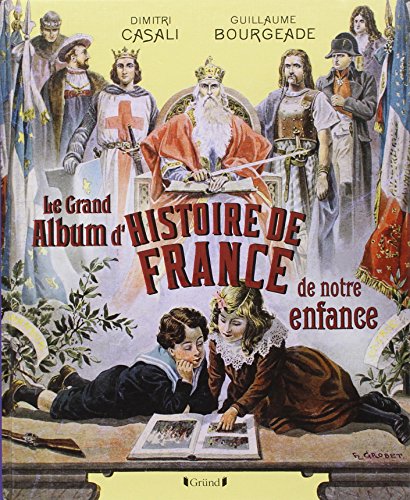 Le Grand Album d'histoire de France de notre enfance