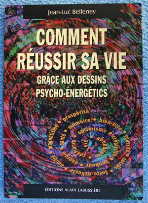 Comment réussir sa vie grâce aux dessins psycho-énergétics