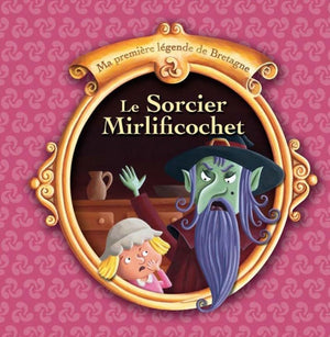 Le sorcier Mirlificochet