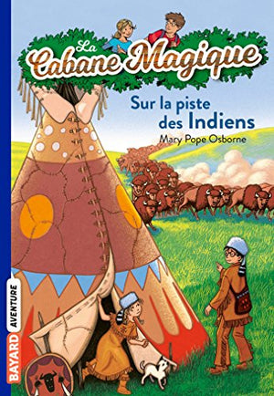 La cabane magique, Tome 17: Sur la piste des Indiens