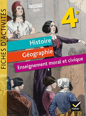 Histoire, Géographie, Enseignement moral et civique (EMC) 4e - Fiches d'activités