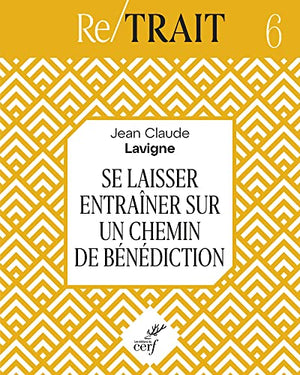 Se laisser entraîner sur un chemin de bénédiction