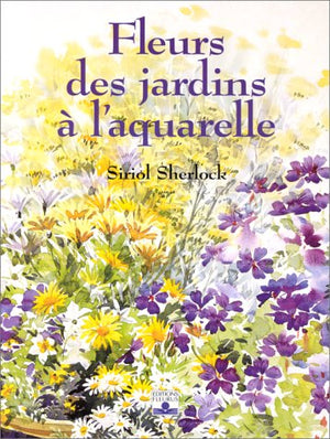 Fleurs des jardins à l'aquarelle