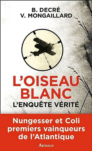 L'Oiseau blanc, l'enquête vérité