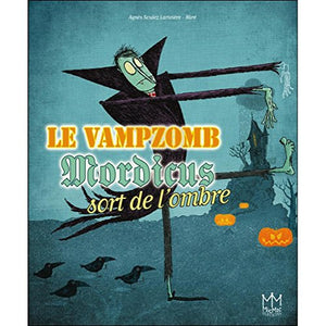 Le Vampzomb Mordicus sort de l'ombre