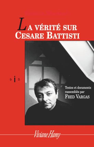 La vérité sur Cesare Battisti