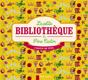 La petite bibliothèque du Père Castor: Contes de fées