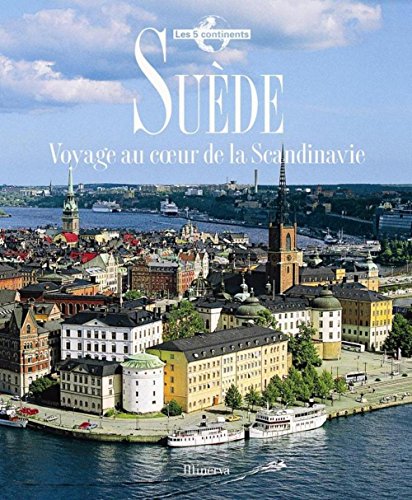 Suède. Voyage au coeur de la Scandinavie