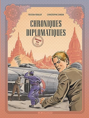 Chroniques diplomatiques - Tome 2 - Birmanie, 1954