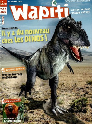 Wapiti 7-13 ans; il y a du nouveau chez les dinos; tous les secrets des poisons