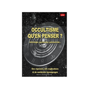 Occultisme, qu'en penser ?