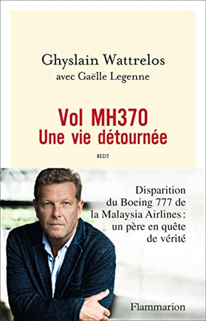 vol mh370: une vie détournée