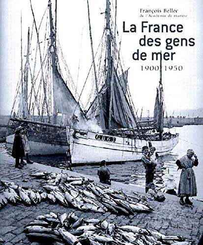 La France Des Gens De Mer 1900-1950