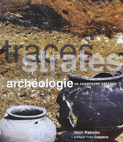 Traces, Strates Archéologie en Champagne-Ardenne