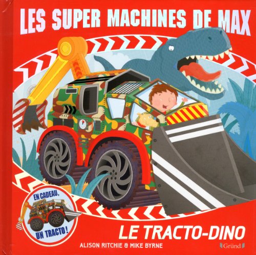 LES SUPER MACHINES DE MAX - LE TRACTO-DINO
