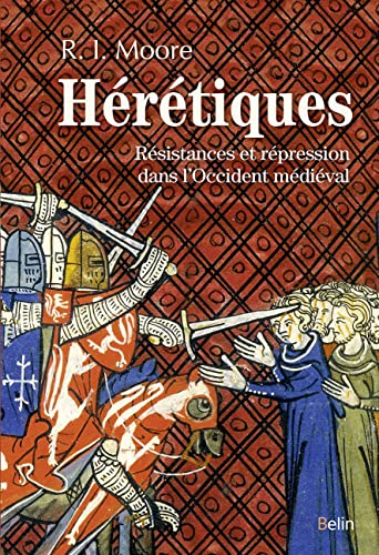 Hérétiques: Résistances et répression dans l'Occident médiéval