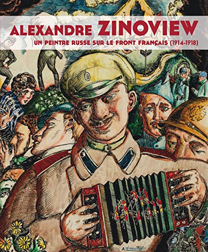 Alexandre Zinoview: Un artiste russe sur le front français (1914-1918)