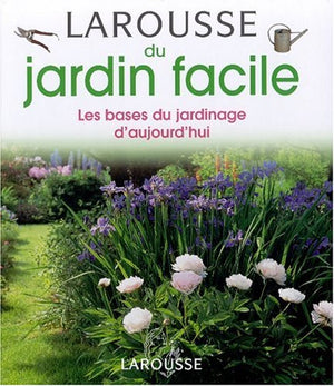 Larousse du jardin facile